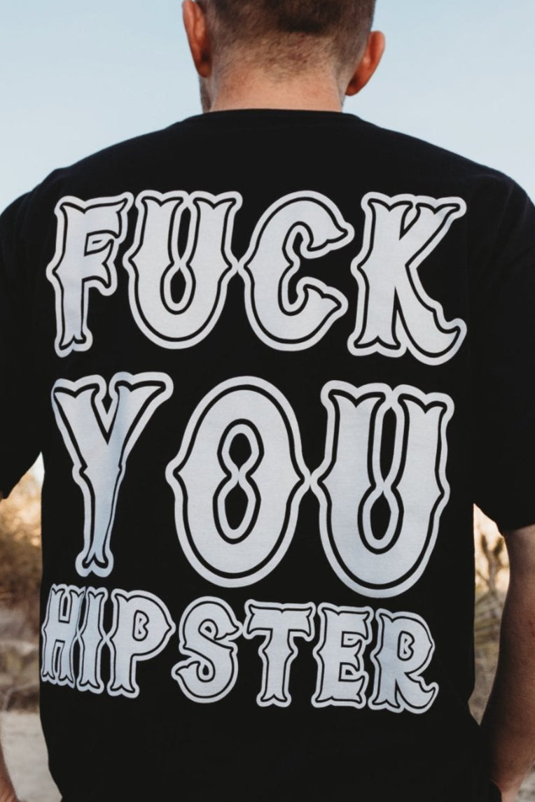 FUCK YOU HIPSTER T-SHIRT - Born Scum