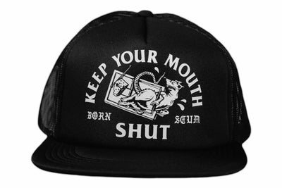 KEEP YOUR MOUTH SHUT TRUCKER HAT - Born Scum