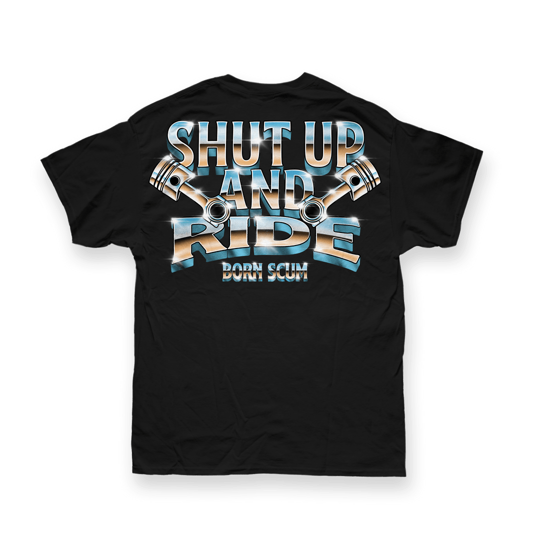 SHUT UP &amp; RIDE T - SHIRT - Born Scum