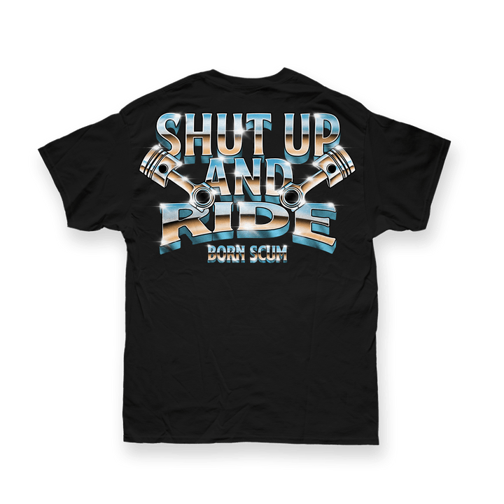 SHUT UP &amp; RIDE T - SHIRT - Born Scum