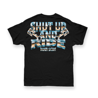 SHUT UP & RIDE T - SHIRT - Born Scum