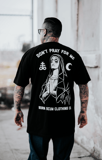 V.2 DON'T PRAY FOR ME T - SHIRT - Born Scum