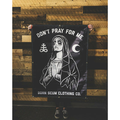 DON'T PRAY FOR ME BANNER