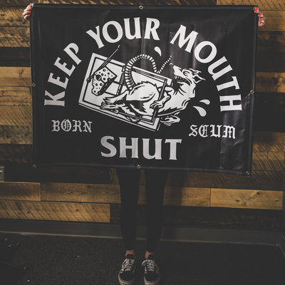 KEEP YOUR MOUTH SHUT BANNER