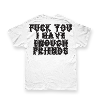 Enough Friends Limited T-Shirt