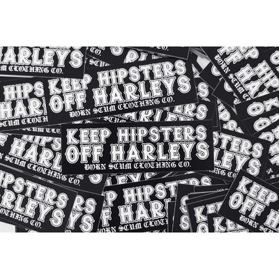 KEEP HIPSTERS OFF HARLEYS STICKERS - Born Scum Clothing Co