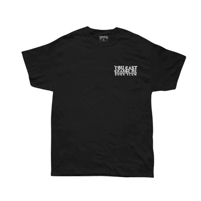 CAN'T CHANGE ME T-SHIRT - Born Scum Clothing Co