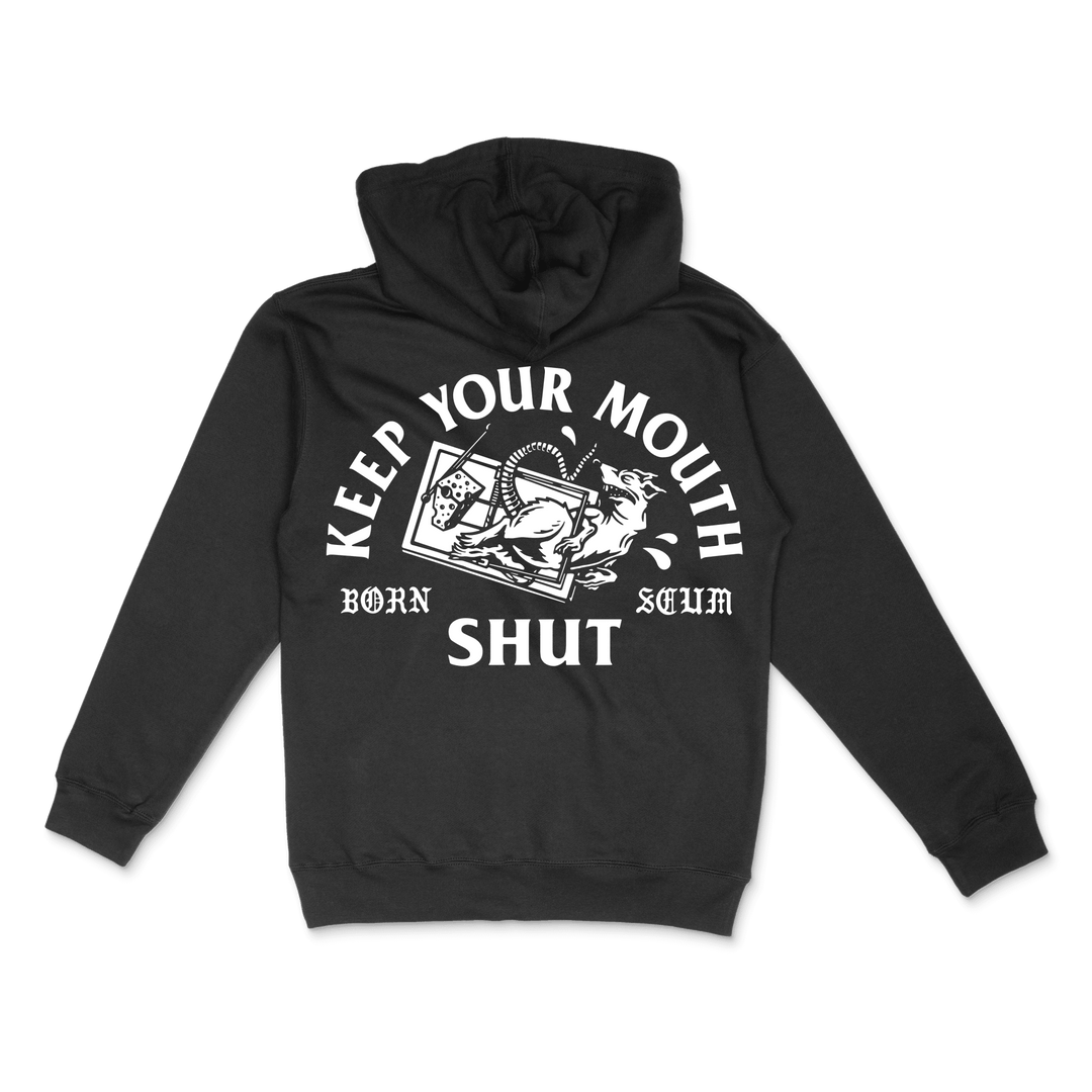 KEEP YOUR MOUTH SHUT HOODIE - Born Scum