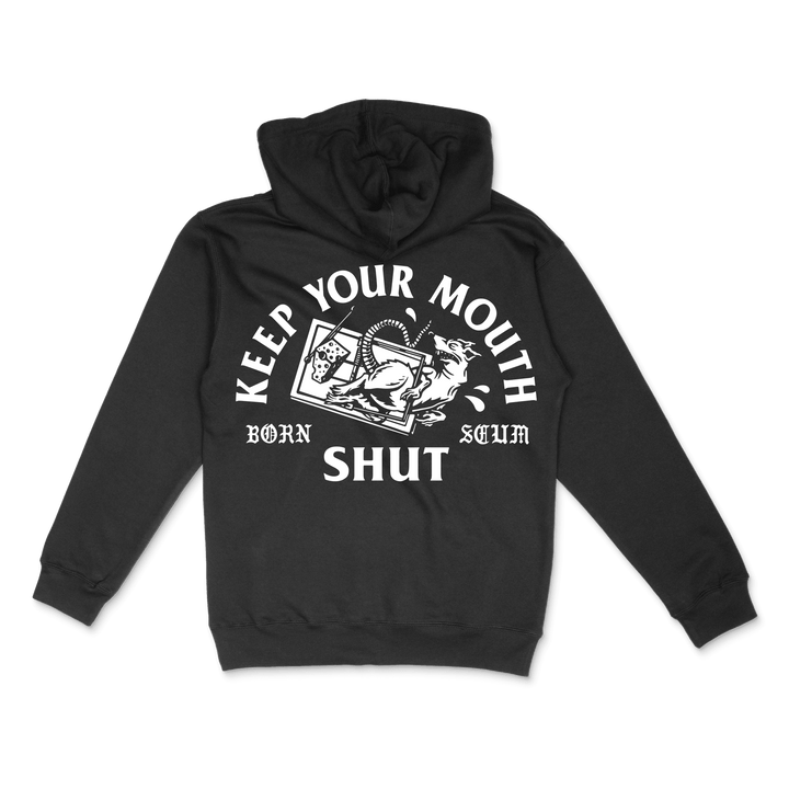 KEEP YOUR MOUTH SHUT HOODIE - Born Scum